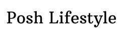 Posh Lifestyle